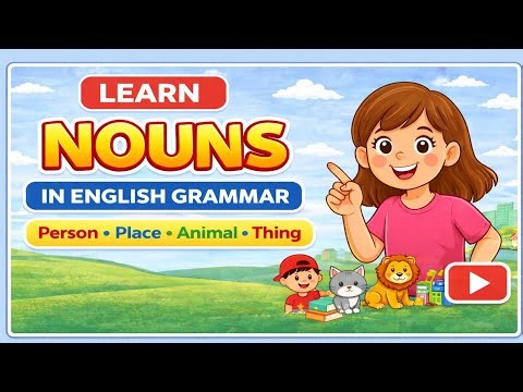Noun for Kids | Noun Definition & Types | Basic English Grammar | Parts Of Speech | Learn Nouns