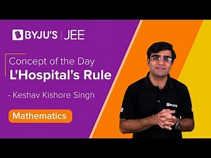 L'Hospital Rule | Limits | Class 11 & 12 MATHS | JEE 2021/22 | JEE 2023 l Keshav Sir | BYJU'S JEE