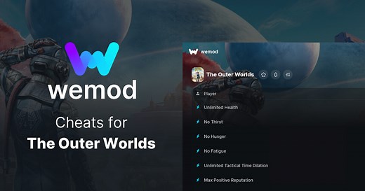 Get 23 cheats for The Outer Worlds with WeMod, the Ultimate PC Game Modding App