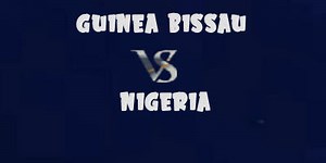 Guinea Bissau vs Nigeria / Highlights & Goals Video