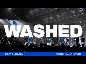 WASHED || ELEVATION RHYTHM || Lyric Video