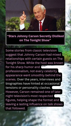 “Stars Johnny Carson Secretly Disliked on The Tonight Show”