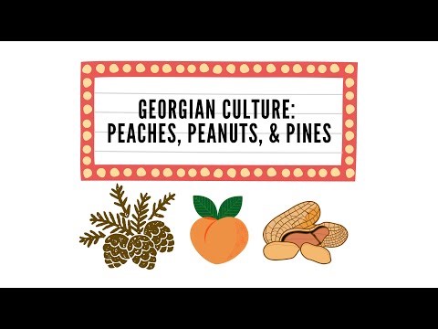 Georgian Culture: Peaches, Peanuts, & Pines
