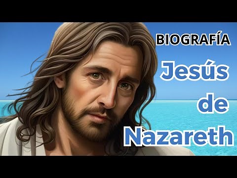 Jesús de Nazareth: Biografía breve.