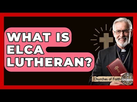 What Is ELCA Lutheran? - Churches Of Faith