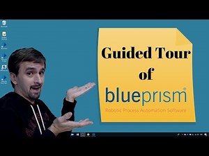 Blue Prism | Tutorial | Guided Tour of Blue Prism