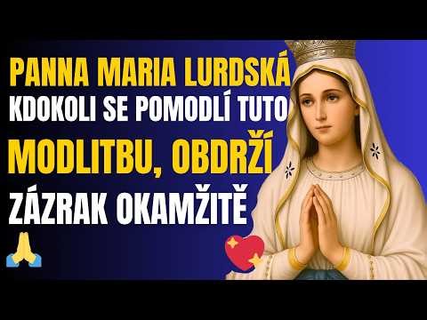 💖MODLITBA K PANNĚ MARII LURDSKÉ 🙏 UZDRAVENÍ V TĚŽKÝCH CHVÍLÍCH