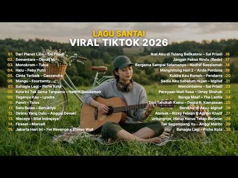 🔥 Sementara | Lagu Indonesia Paling Hits 2026 | Viral TikTok & Spotify Charts