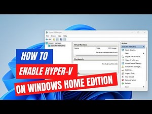 How to Enable Hyper-V on Windows 10 | 11 Home