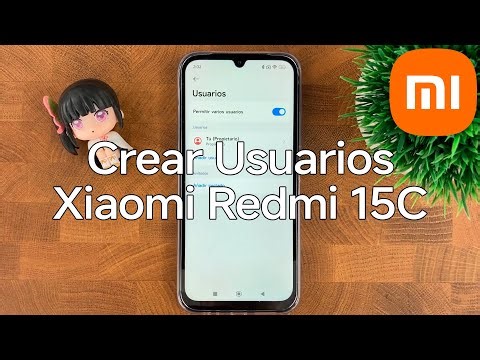 Como Crear Cuentas de Usuario en el Xiaomi Redmi 15C - Xiaomizate