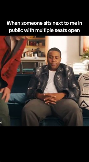 when someone sits next to me in public with multiple seats open