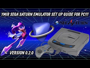 Ymir Sega Saturn Emulator [Version 0.2.0] Set Up Guide for Pc!!!