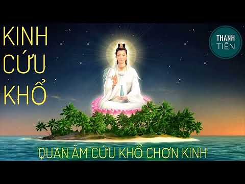 Quan Âm Cứu Khổ Chơn Kinh - Kinh Cứu Khổ | (9 Biến)