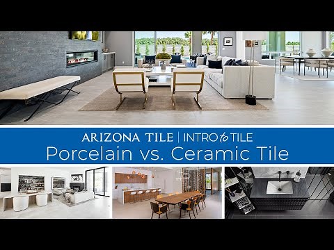 Porcelain vs Ceramic Tile - Arizona Tile