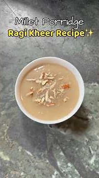 Ragi Kheer | Ragi Kheer Recipe | Healthy Millet Porridge | Nutritious Ragi Kheer in Just 1 Minute