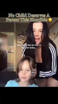 No Child Deserves A Parent This Horrible 😔 #tragic