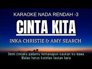Cinta Kita - Inka Christie & Amy Search (Karaoke Lower Key Nada Rendah -3 F Mayor)
