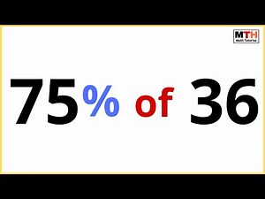 What is 75 percent of 36? (75% of 36)