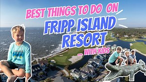 Top Things to Do on Fripp Island with Kids