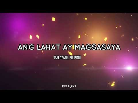 ANG LAHAT AY MAGSASAYA I MALAYANG PILIPINO I SONG LYRICS