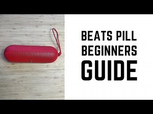 Beats Pill - Complete Beginners Guide