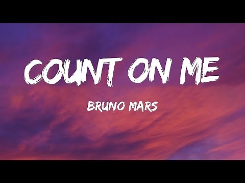Bruno Mars - Count on Me (Lyrics)