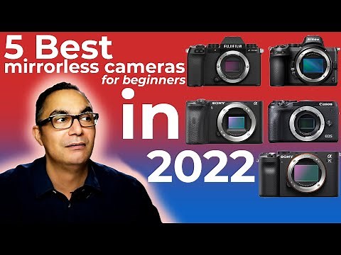 5 Best Mirrorless Cameras for beginners in 2022