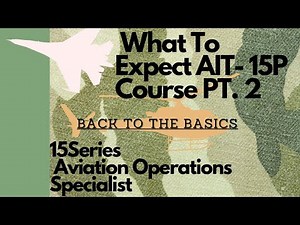 What To Expect 15P Course | AIT - Aviation Operations Specialist Pt. 2