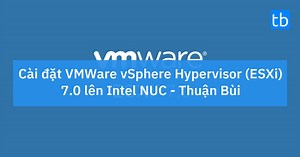 [ESXi] Cài đặt VMWare vSphere Hypervisor 7.0 lên Intel NUC