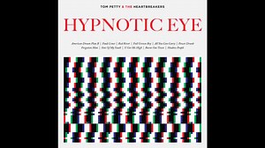 Tom Petty & The Heartbreakers - Hypnotic Eye [FULL ALBUM]