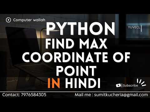 78 Find max coordinate with help of dictionary in python in hindi