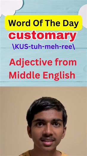 Word of the Day | CUSTOMARY #learnanewwordtoday
