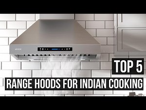 5 Best Range Hoods For Indian Cooking In 2025