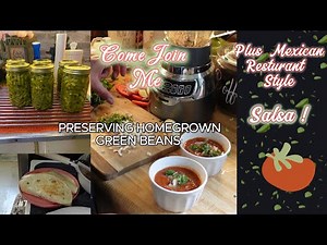Water Bath Canning Green Beans + Fresh Garden Salsa | Easy Mexican Restaurant Style Recipe