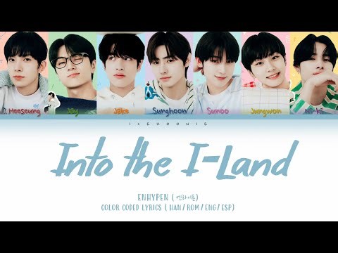 ENHYPEN (엔하이픈) - Into the I-Land (color coded lyrics eng/esp)