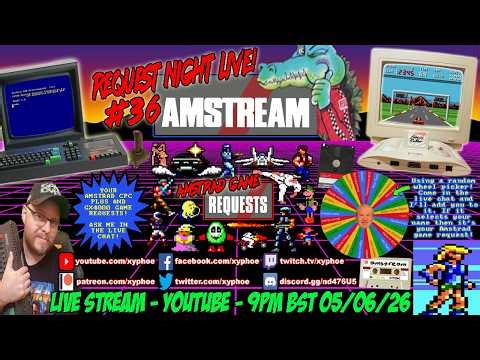 [AMSTRAD CPC] ⚡️AMSTREAM - 🕹️ Your Amstrad Game Requests! ⭐️ "Request Night Live!" #36 ⭐️ 🕹️