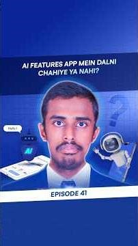 AI Features Dalne Chahiye Kya App Mein? | Should You Add AI in Your Mobile App? - Ep 41