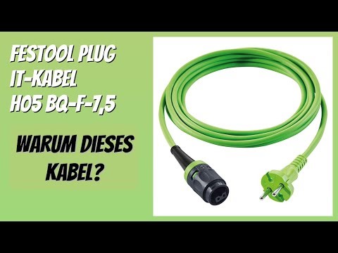 BEWERTUNG (2026): Festool Plug it-Kabel H05 BQ-F-7,5. Infos