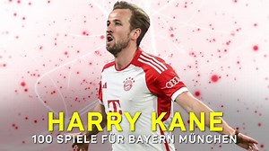 Harry Kane: Die beeindruckende Bilanz nach 100 Spielen für den FC Bayern München - Tore, Vorlagen und Rekorde