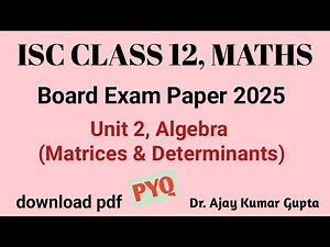 ISC Class 12 Maths Board Exam 2025 | Unit 2 Algebra Solutions | Step-by-Step Answer Key