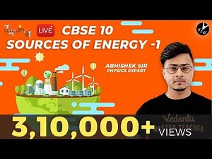 Sources of Energy Class 10 | CBSE Physics | Science Chapter 14 | NCERT Solutions | Vedantu Class 10