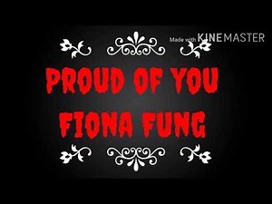 Proud of you - Fiona Fung ( lyrics )