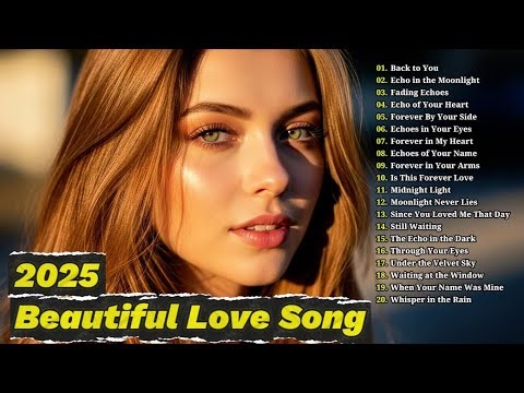 Beautiful Love Songs 2025 🌙 | Beautiful Sad Ballads & Easy-Listening Emotional Playlist
