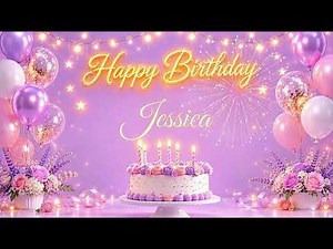 Happy Birthday Jessica 🎂 | Birthday Song & Celebration Video