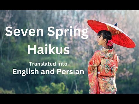 Seven Haikus for Spring: Bilingual Poems (English/Persian)