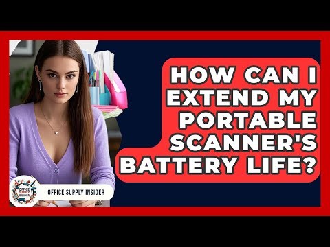 How Can I Extend My Portable Scanner's Battery Life? - Office Supply Insider