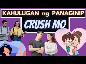🥰 Kahulugan ng PANAGINIP si CRUSH | Ano ang IBIG SABIHIN kapag napanaginipan ko ang TAONG GUSTO KO?