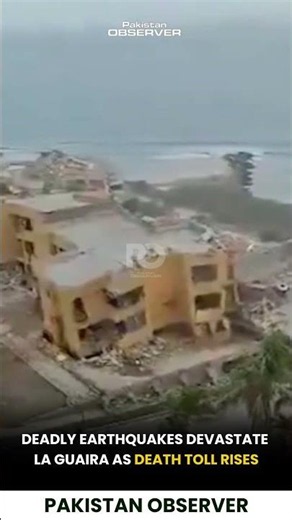 Deadly Earthquakes Devastate La Guaira as Death Toll Rises | Pakistan Observer