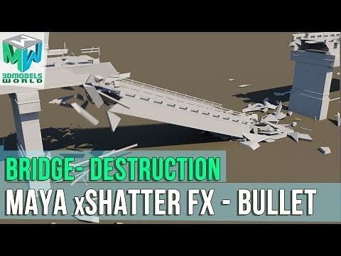Bridge Destruction Maya Dynamics Tutorial xShatter FX Simulation - Bullet Physics