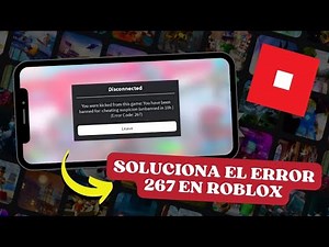 📱 Cómo REPARAR el Código de ERROR 267 de ROBLOX en ANDROID | Tutorial Completo